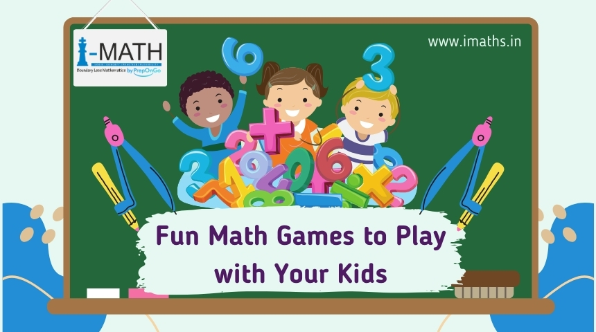 Fun Math Games to Play with Your Kids - i-MATH