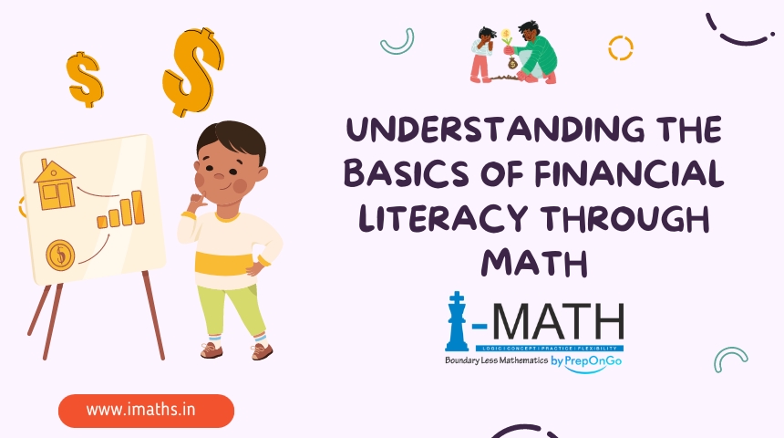 Understanding the Basics of Financial Literacy Through Math