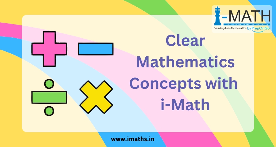 Clear Mathematics Concepts with i-Math